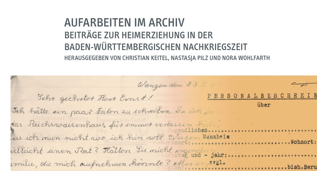 Cover der Abschlusspublikation „Aufarbeiten im Archiv. Beiträge zur Heimerziehung in der baden-württembergischen Nachkriegszeit“