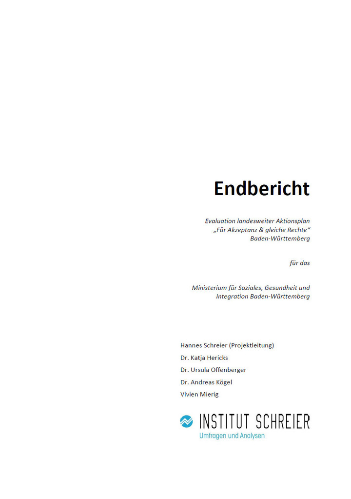 Endbericht zur Evaluation landesweiter Aktionsplan &bdquo;F&uuml;r Akzeptanz & gleiche Rechte&ldquo; Baden-W&uuml;rttemberg f&uuml;r das Ministerium f&uuml;r Soziales, Gesundheit und Integration