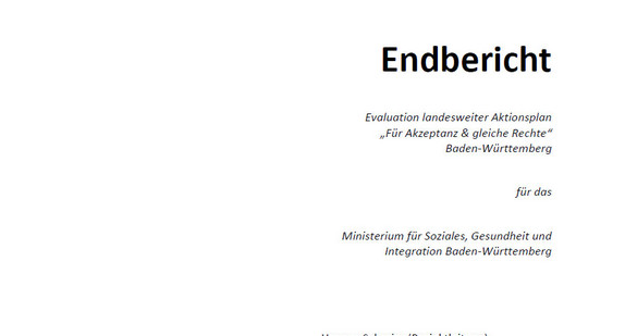 Endbericht zur Evaluation landesweiter Aktionsplan „Für Akzeptanz & gleiche Rechte“ Baden-Württemberg für das Ministerium für Soziales, Gesundheit und Integration