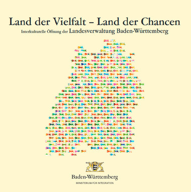 Land der Vielfalt – Land der Chancen. Interkulturelle Öffnung der Landesverwaltung Baden-Württemberg