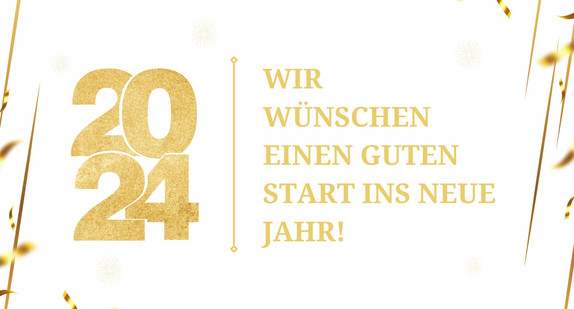 Linkes Bildhälfte: Jahreszahl 2024. Rechte Bildhälfte: Wir wünschen einen guten Start ins neue Jahr. Hintergrund ist weiß, Schrift ist golden.