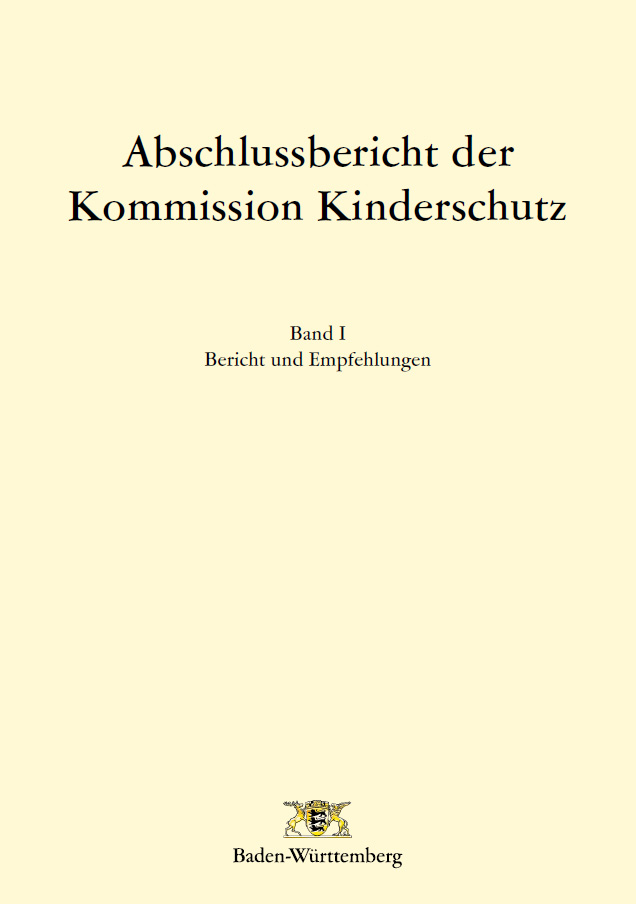 Abschlussbericht der Kommission Kinderschutz. Band I Bericht und Empfehlungen