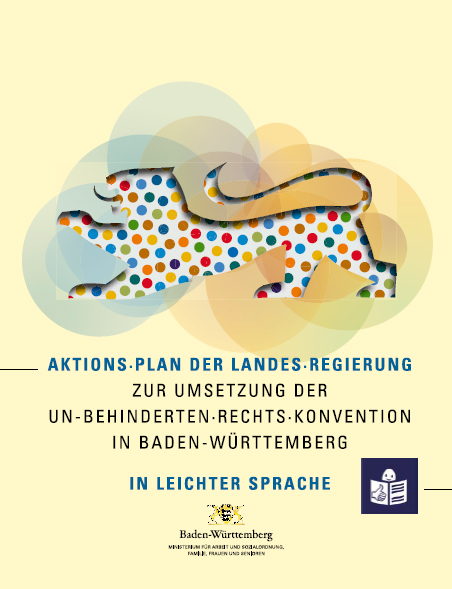 Aktionsplan der Landesregierung zur Umsetzung der UN-Behindertenrechtskonvention in Baden-W&uuml;rttemberg in Leichter Sprache