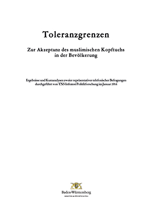 Toleranzgrenzen - Zur Akzeptanz des muslimischen Kopftuchs in der Bev&ouml;lkerung. Ergebnisse und Kurzanalysen zweier repr&auml;sentativer telefonischer Befragungen durchgef&uuml;hrt von TNS Infratest Politikforschung im Januar 2014.