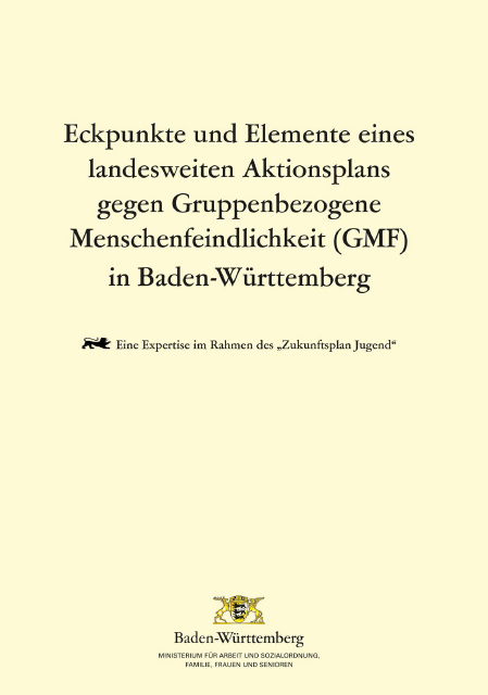 Eckpunkte und Elemente eines landesweiten Aktionsplans gegen Gruppenbezogene Menschenfeindlichkeit (GMF) in Baden-W&uuml;rttemberg