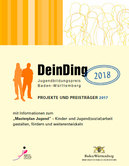 Jugendbildungspreis Baden-W&uuml;rttemberg &bdquo;DeinDing&ldquo;: Projekte und Preistr&auml;ger 2017