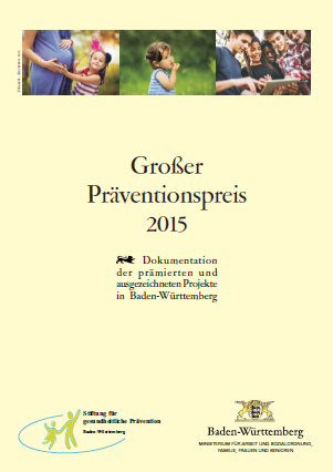 Gro&szlig;er Pr&auml;ventionspreis 2015. Dokumentation der pr&auml;mierten und ausgezeichneten Projekte